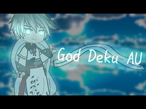 God Deku AU || Ft. Aizawa || BNHA/MHA || Gacha Club ||