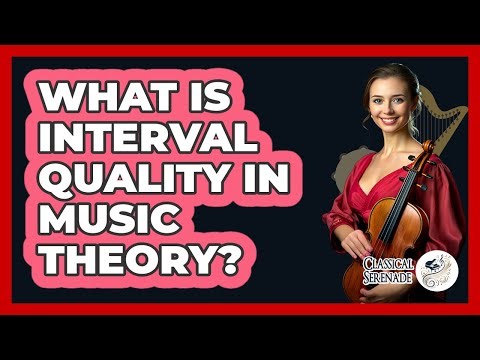 What Is Interval Quality In Music Theory? - Classical Serenade