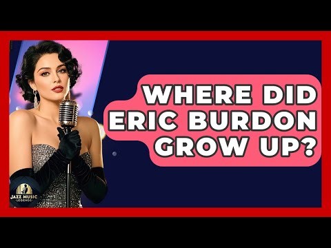 Where Did Eric Burdon Grow Up? - Jazz Music Legends