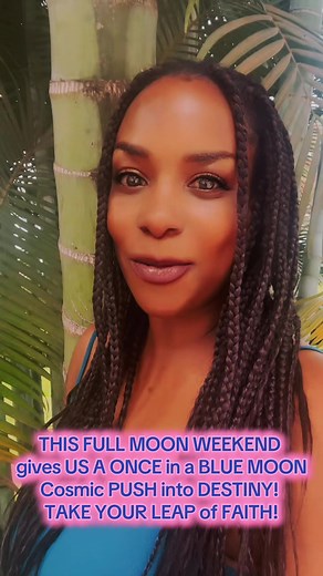Full Moon Weekend: Blue Moon Cosmic Push Into Destiny