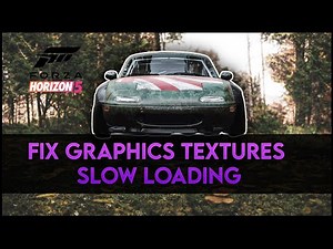 How To Fix Forza Horizon 5's Slow Texture Loading / Fix The Graphics Bug