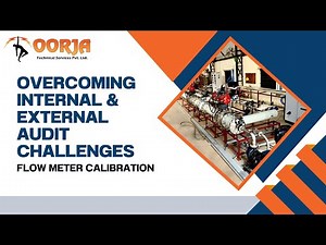 Flow Meter Calibration Made Easy: Overcoming Audit Challenges with Oorja's Expertise