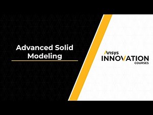 Using Ansys SpaceClaim for Advanced Solid Modeling — Course Overview
