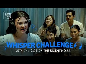 The Silent Noise: Whisper Challenge with The Cast of The Silent Noise | Prime Video