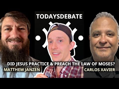 DEBATE Vs Matthew Janzen: Did Jesus Practice, Preach Law of Moses?