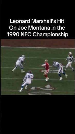 Leonard Marshall’s Hit on Joe Montana in the 1990 NFC Championship