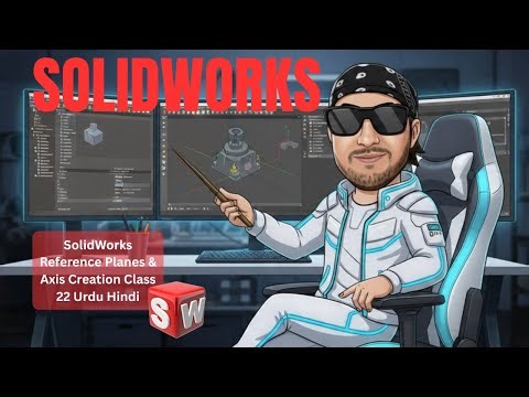 SolidWorks Reference Planes & Axis Creation Class 22 Urdu Hindi