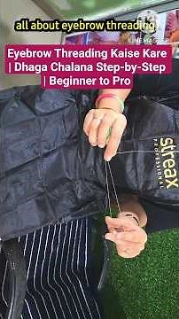 Eyebrow Threading Kaise Kare | Dhaga Chalana Step-by-Step | Beginner to Pro