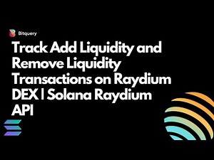 How to Track Add Liquidity and Remove Liquidity Transactions on Raydium DEX | Solana Raydium API