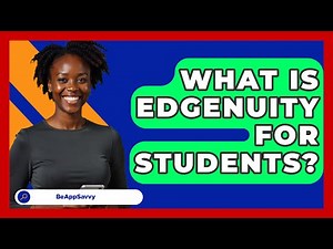 What Is Edgenuity For Students? - Be App Savvy
