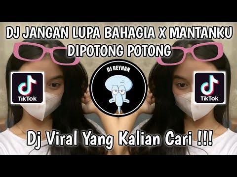 DJ JANGAN LUPA BAHAGIA X MANTANKU DIPOTONG" BY 𝙴𝙿𝙰𝙼 𝙴𝚂𝚃𝙴𝚃𝙾𝙳🌀 VIRAL TIK TOK TERBARU YANG KALIAN CARI!