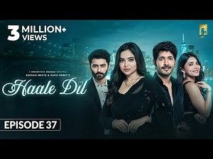 Haale Dil (Episode 37) Manisha Rani | Nishank Verma | Harshad Arora | Jenifer Emmanuel |Sargun Mehta