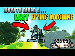 Flying Machine Best Build Tutorial 2021 (Vanilla) Scrap Mechanic