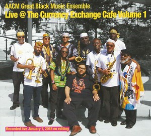 The AACM Great Black Music Ensemble - Live @ The Currency Exchange  Cafe Volume 1