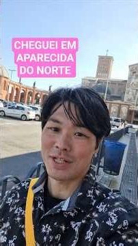 Arriving in Aparecida do Norte