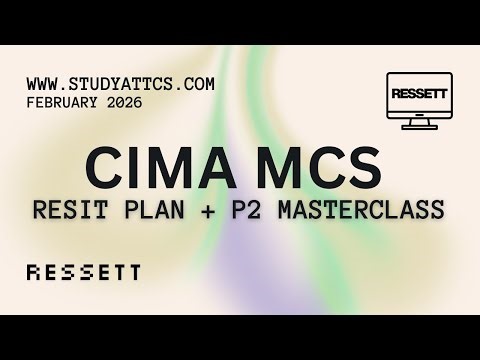 CIMA MCS Feb '26: Ressett - Resit Plan + P2 Masterclass