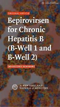 Bepirovirsen for Chronic Hepatitis B (B-Well 1 and B-Well 2)