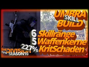 Division 2 - Umbra Waffen & Skill Build - 5 Waffenkerne, 6 Skillränge & 227 Crit Damage - Deutsch