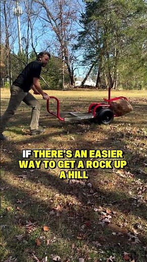 how to move big rocks uphill
