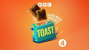 Sliced Bread - Toast - Safeway UK - BBC Sounds