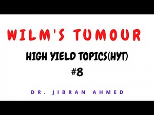 WILMS TUMOUR II HIGH YIELD TOPIC 8 II PATHOLOGY LECTURES II ROBBINS 10TH E