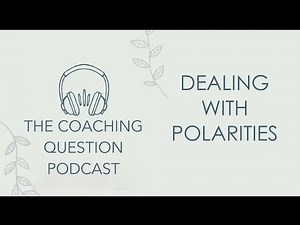 Polarity Mapping - an essential tool for leadership