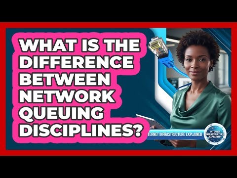What Is the Difference Between Network Queuing Disciplines?