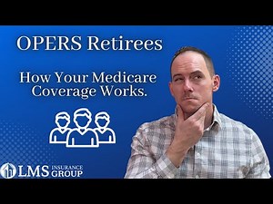OPERS Retirees - How Your Medicare Coverage Works