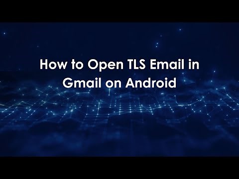 How to Open TLS Email in Gmail on Android