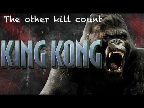 King Kong (2005) Kill Count