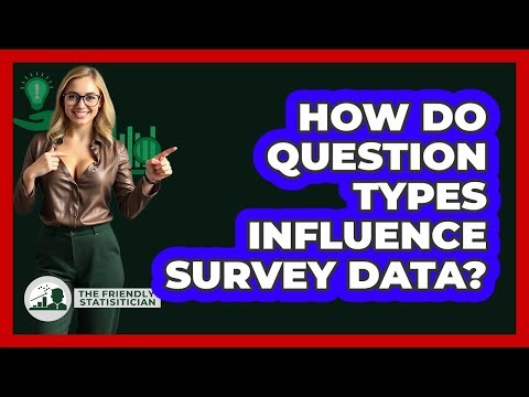 How Do Question Types Influence Survey Data?
