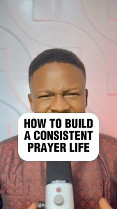 272K views · 18K reactions | How to build a very consistent PRAYER LIFE  | Joshua Generation | Joshua's Generation | Facebook