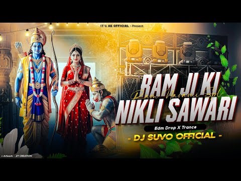 RAM JI KI NIKLI SAWARI (EDM DROP X TRANCE MIX) IT'S AS OFFICIAL