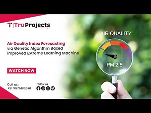 Air Quality Index Forecasting via Genetic Algorithm Based Improved Extreme Learning Machine