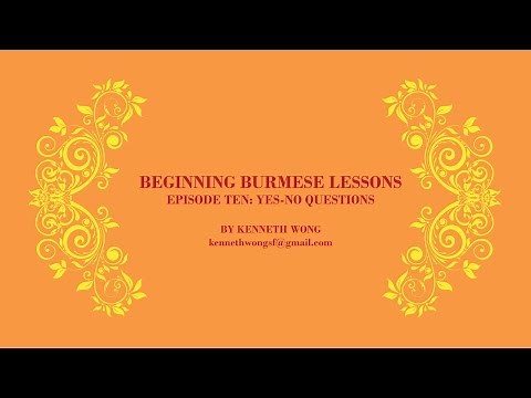 Beginning Burmese Lesson -- Yes-No Questions