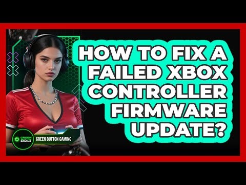 How To Fix A Failed Xbox Controller Firmware Update?