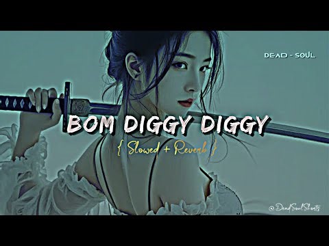 Bom Diggy Diggy | Slowed & Reverb | Full Lofi Song | DeadSoulShorts