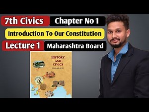 7th Civics | Chapter 1 | Introduction to our Constitution | Lecture 1 | maharashtra board |