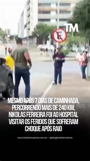 Blog Thalita Moema | Mesmo exausto após sete dias de caminhada, percorrendo mais de 240 quilômetros, Nikolas Ferreira chegou de chinelo e mancando ao Hospital... | Instagram
