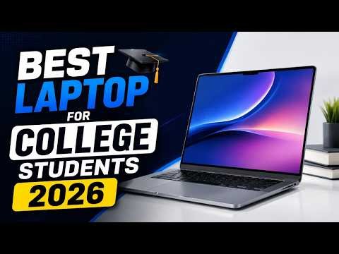 Best Laptop for College Students in 2026 / Which One Should You Buy?