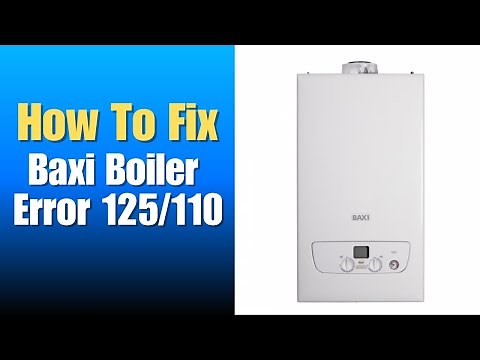 Baxi Boiler Error 125/110 - How To Fix