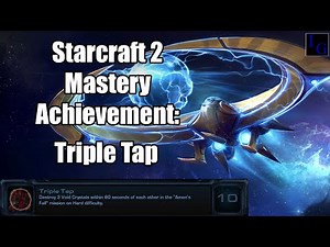 Triple Tap | Starcraft 2 Mastery Achievement Guide | SC2 Legacy of the Void Walkthrough