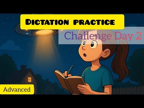 English Dictation practice | Advanced dictation | challenge Day 2 | writing practice short story