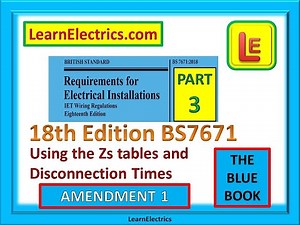 LEARN 18TH EDITION All about Zs and Disconnection times. Part 3 of the training.