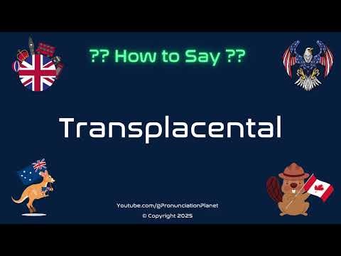 🌍👶 How to Pronounce Transplacental? (CORRECTLY) | Pronunciation Planet