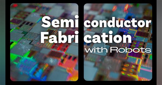 Automating Semiconductor Fabrication with Robotics & Wafer Handling Solutions