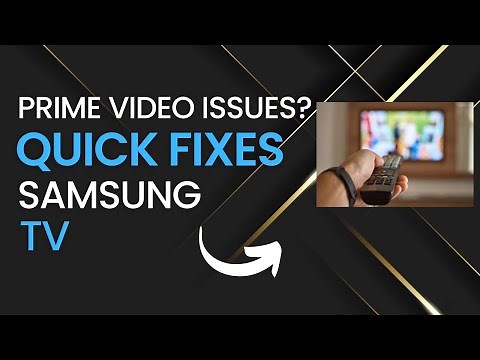 Quick Fixes for Prime Video Problems on Samsung TVs