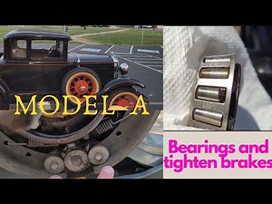 Model A wheel bearings. Adjusting brakes on Model A.