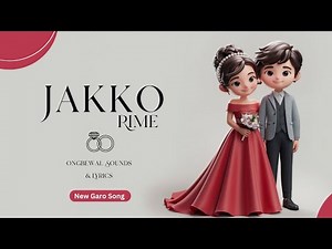Jakko Rime - Ongbewal Sounds || Official Lyrics video || New Garo Song || garo video song 2024