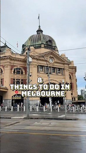 Top 8 Best things to do in Melbourne, Australia